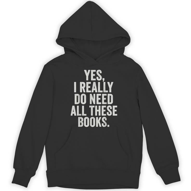Reading Yes I Really Do Need All These Books Unisex Hoodie