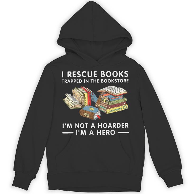 I Rescue Books Trapped In The Bookstore I'm Not A Hoarder Unisex Hoodie