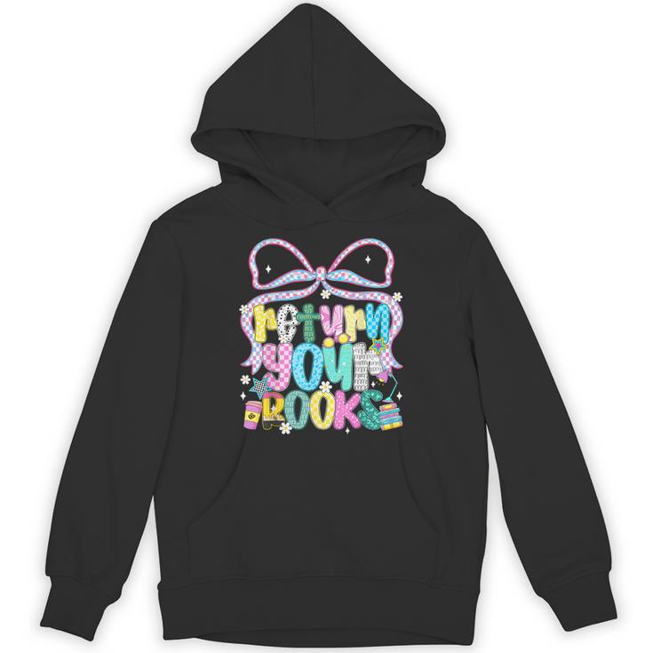 Return Your Books End School Year School Librarian Teacher Unisex Hoodie