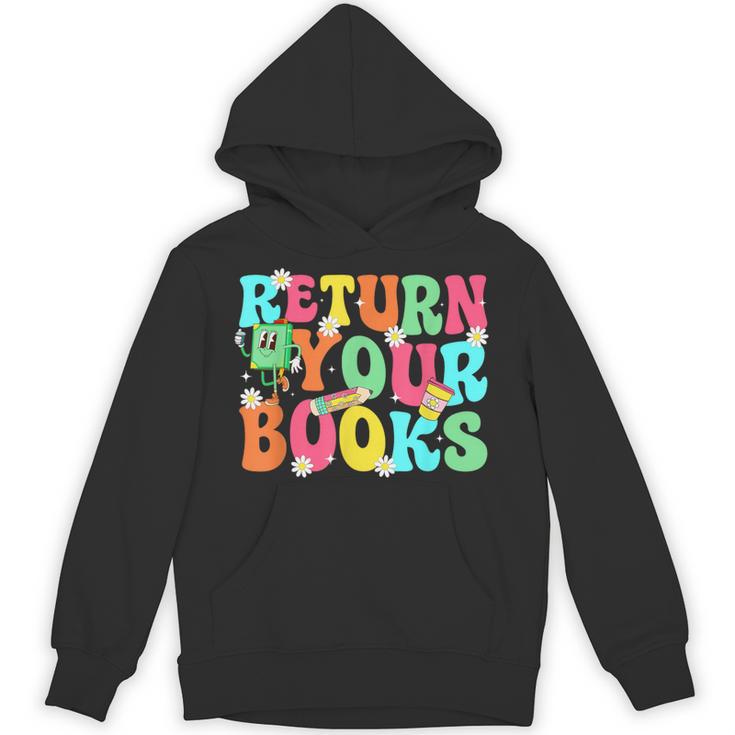 Return Your Books School Librarian School Library Worker Unisex Hoodie