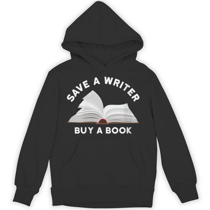 Save a Writer Buy a Book Published Author Writer Unisex Hoodie