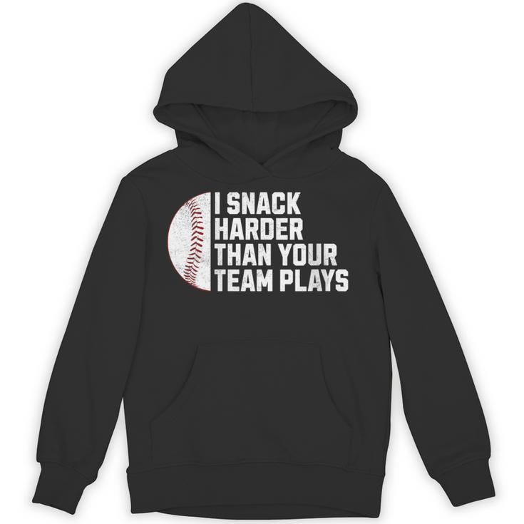 I Snack Harder Than Your Team Plays Baseball Men Women Unisex Hoodie
