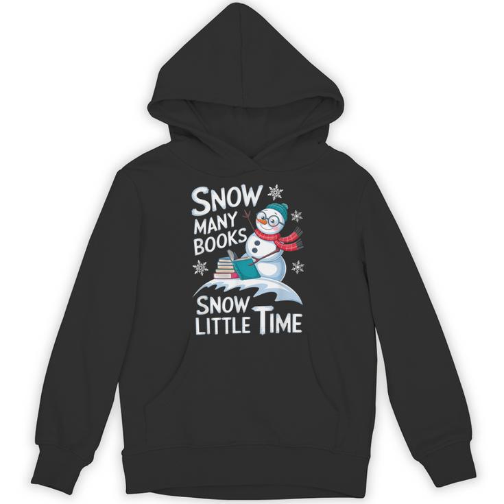 Snow Many Books Snow Little Time Bookworm Snowman Reading Unisex Hoodie