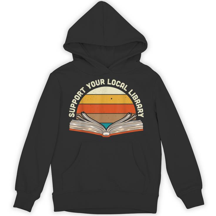 Support Your Local Library Best Library Love To Read Books Unisex Hoodie