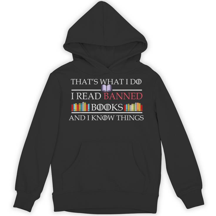 That's What I Do I Read Banned Books And I Know Things Unisex Hoodie