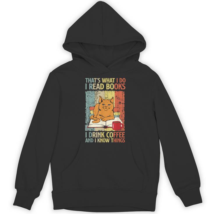 That's What I Do Read Books I Drink Coffee And I Know Things Unisex Hoodie