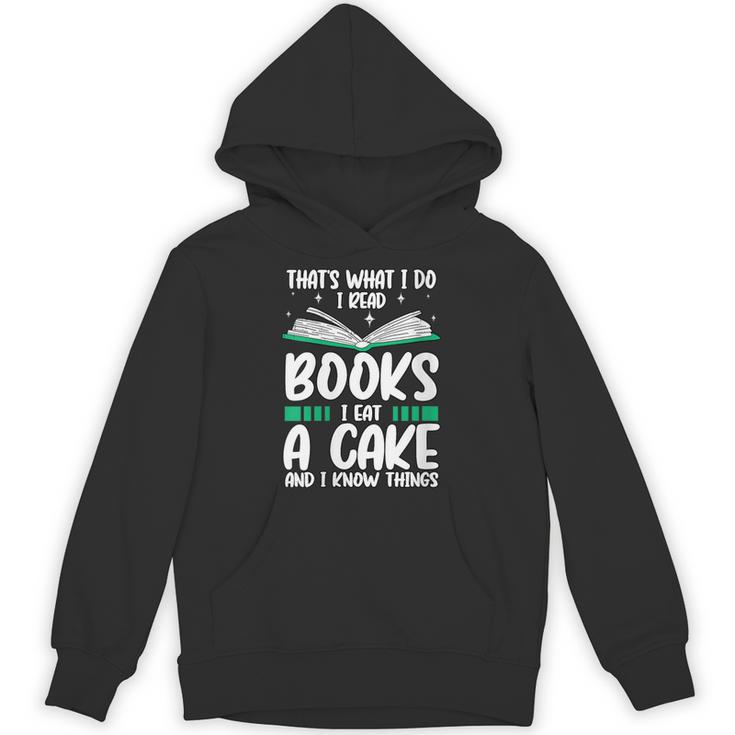 That's What I Do I Read Books I Eat Cakes Book Lover Unisex Hoodie