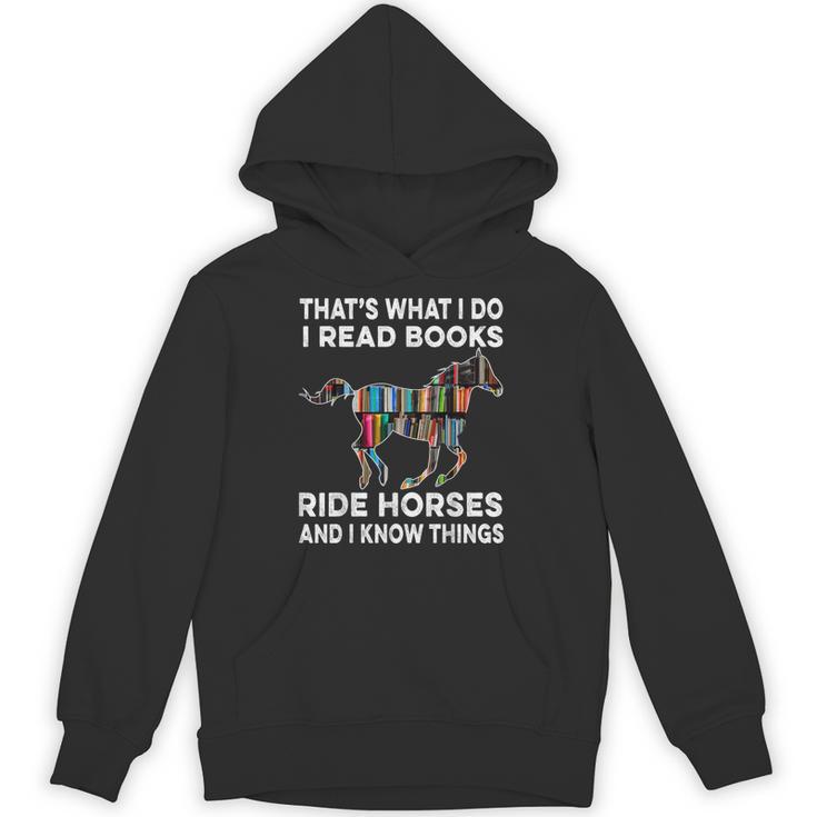 That's What I Do I Read Books And Ride Horses & Know Things Unisex Hoodie