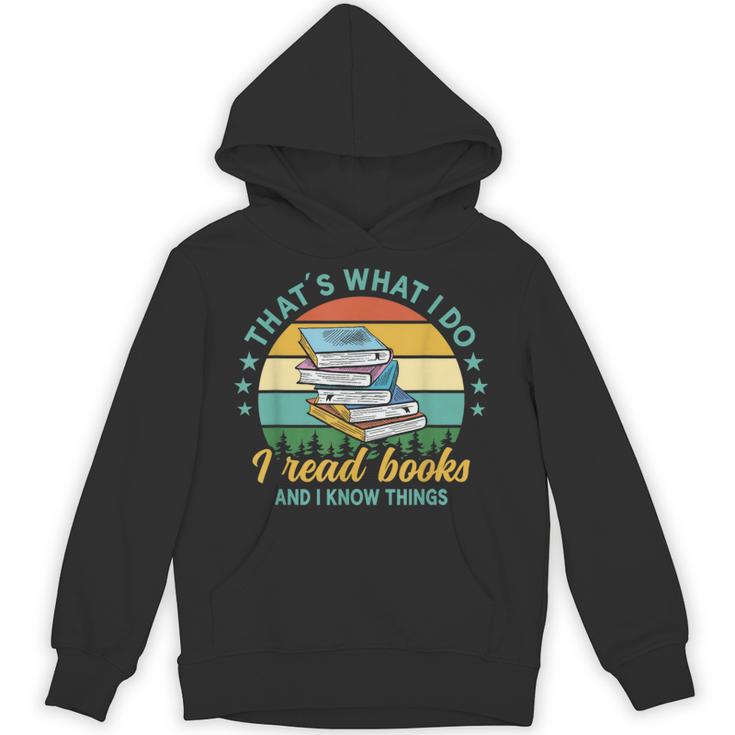 That´s What I Do I Read Books And I Know Things Unisex Hoodie