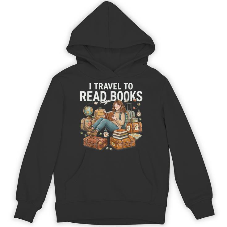 I Travel To Read Books Girls & Women Traveller Reader Unisex Hoodie