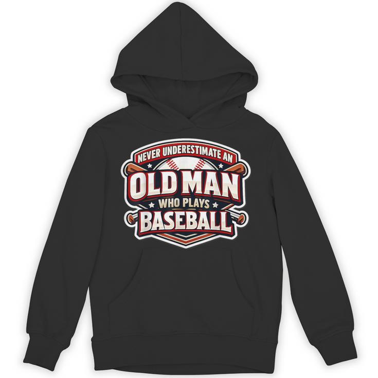 Never Underestimate An Old Man Who Plays Baseball Unisex Hoodie