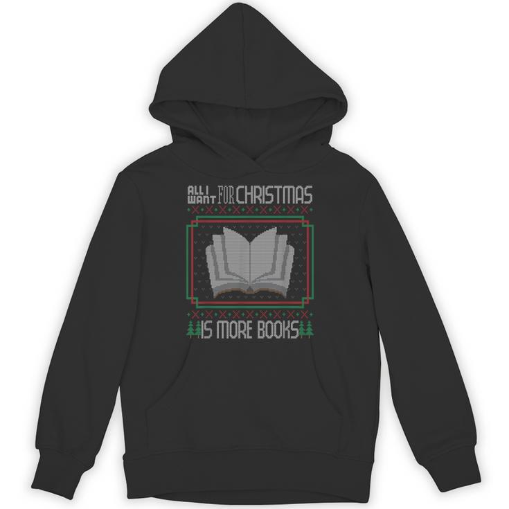 All I Want For Christmas Is More Books Ugly Xmas Reading Unisex Hoodie