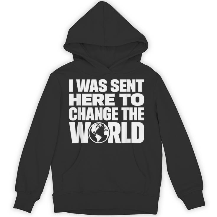 I Wasent Here To Change The World Inspiration モチベーションを高める パーカー