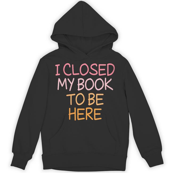 Women's Vintage I Closed My Book To Be Here Unisex Hoodie