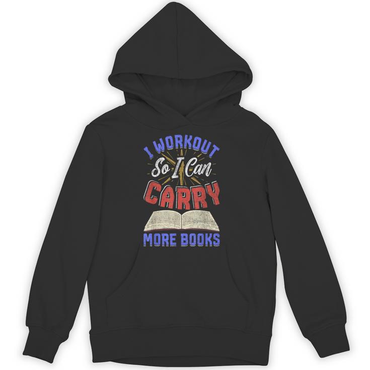 I Workout So I Can Carry More Books Exercise Books Lover Unisex Hoodie