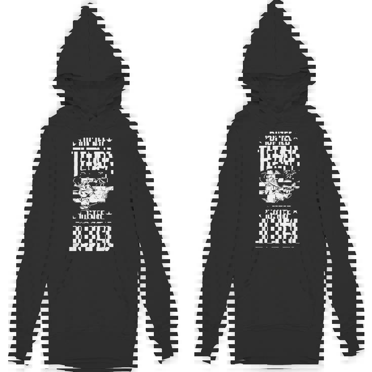 柔術 I Don't Need Therapy I Just Need Jiu Jitsu パーカー