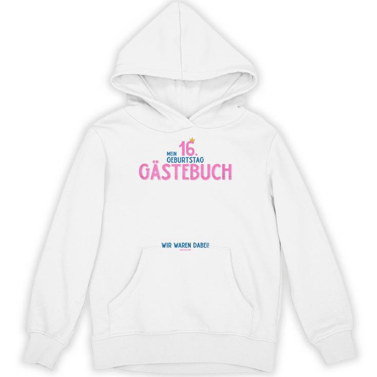 My 16th Birthday Guest Book Wir Waren Bei Unisex Hoodie