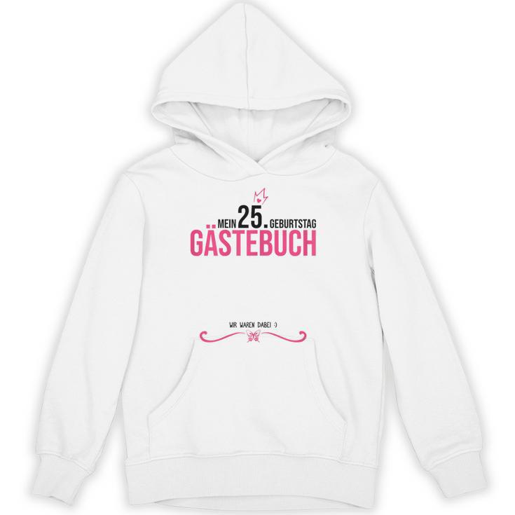 25th Birthday Girl 25 Years Party Guest Book Unisex Hoodie 25th Birthday Girl 25 Years Party Guest Book Unisex Hoodie