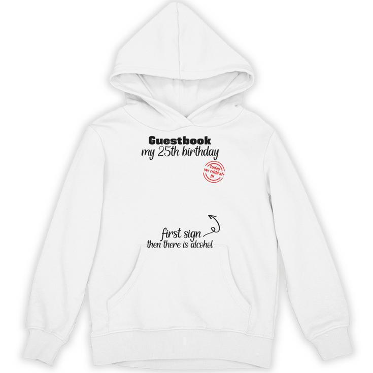 25th Birthday Man Woman Guest Book Party Round Birthday Unisex Hoodie