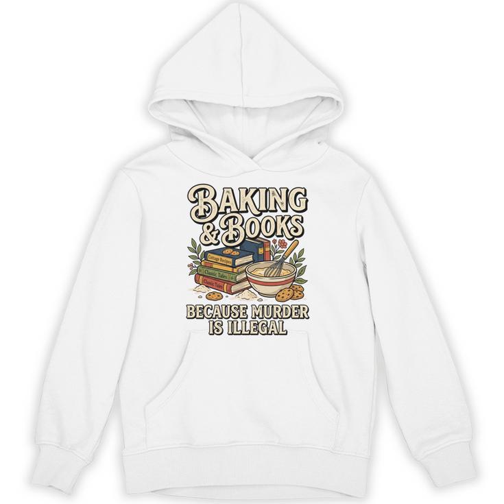 Baking And Books Because Murder Is Illegal Sarcastic Performance Unisex Hoodie