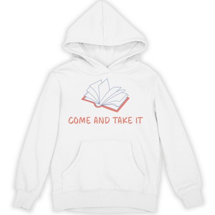 Come And Take It Book Banning Pro Books Readers Unisex Hoodie