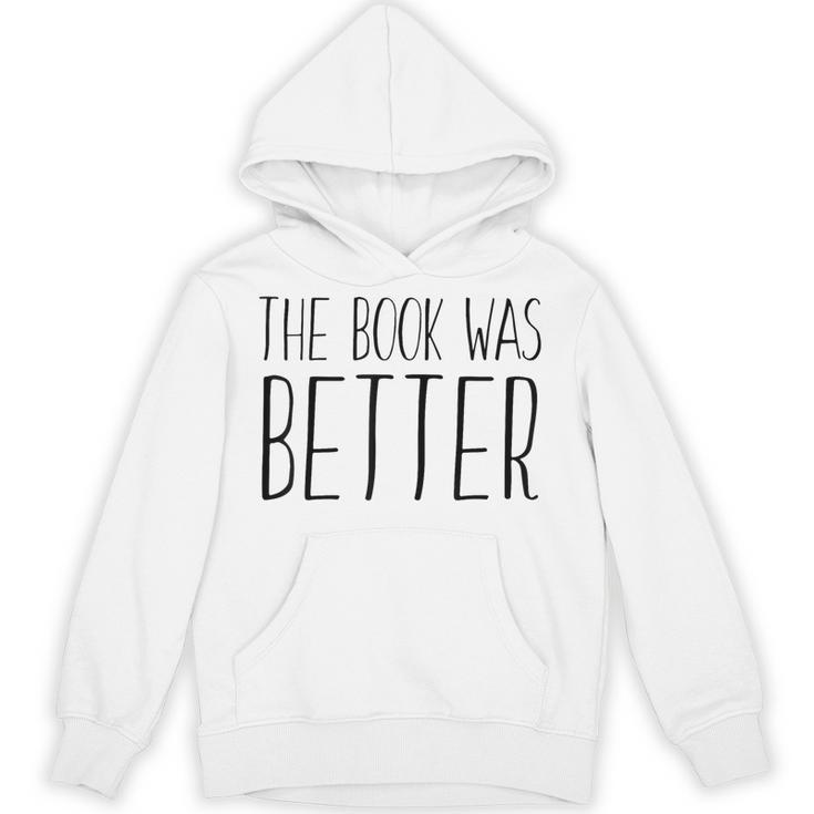 The Book Was Better Reading Lover Unisex Hoodie
