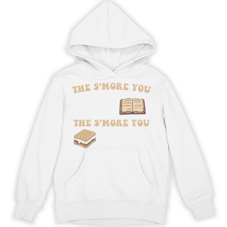 Book Lover The S'More You Read The S'More You Know Funny Unisex Hoodie