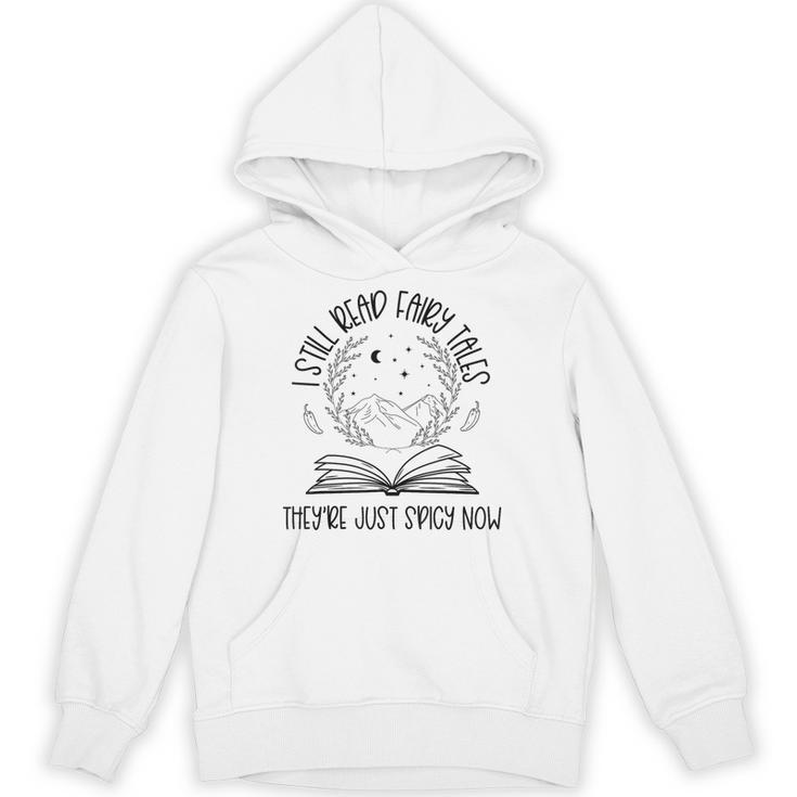 Book Lovers I Still Read Fairy Tales They'Re Just Spicy Now Unisex Hoodie