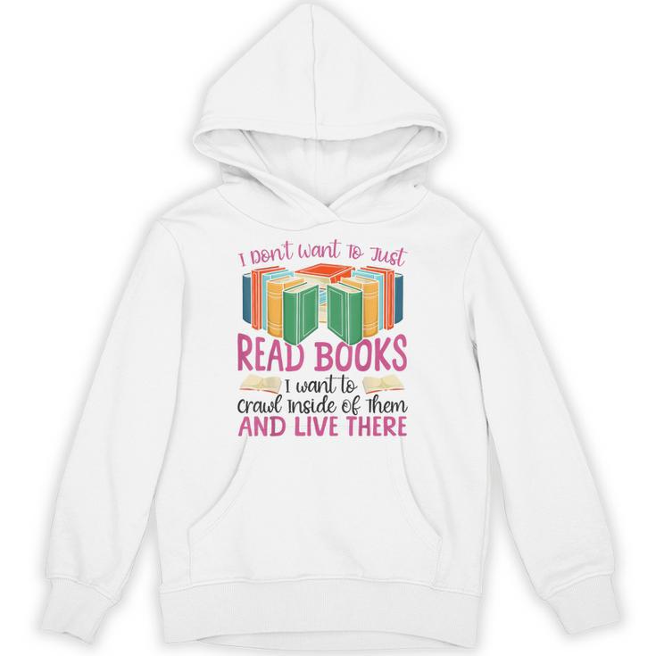 Book Reading I Don't Want To Just Read Books I Want To Crawl Unisex Hoodie