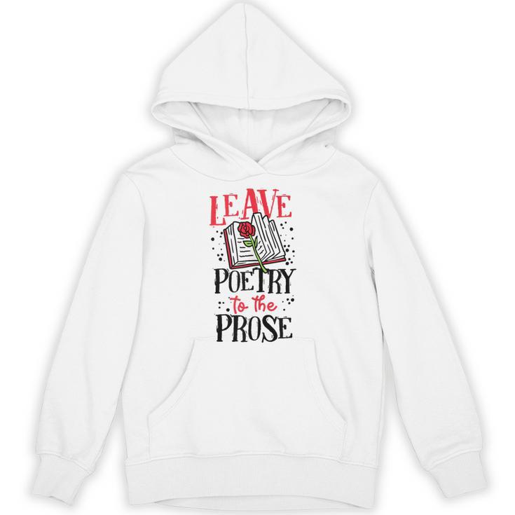 Book Reading Leave Poetry To The Prose Unisex Hoodie
