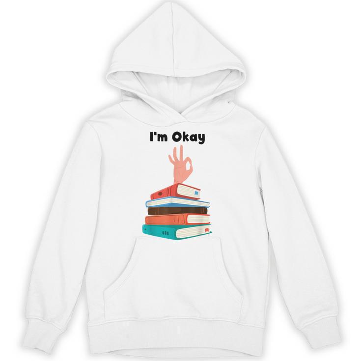 Too Many Books Book Lover I'm Okay Book Lovers Day Unisex Hoodie