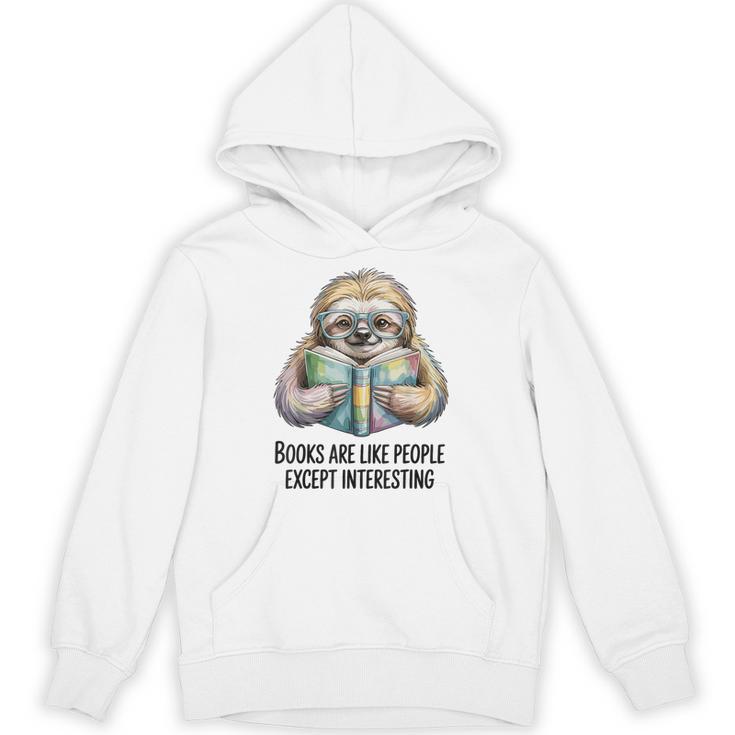 Books Are Like People Except Interesting Bookworm Reader Unisex Hoodie