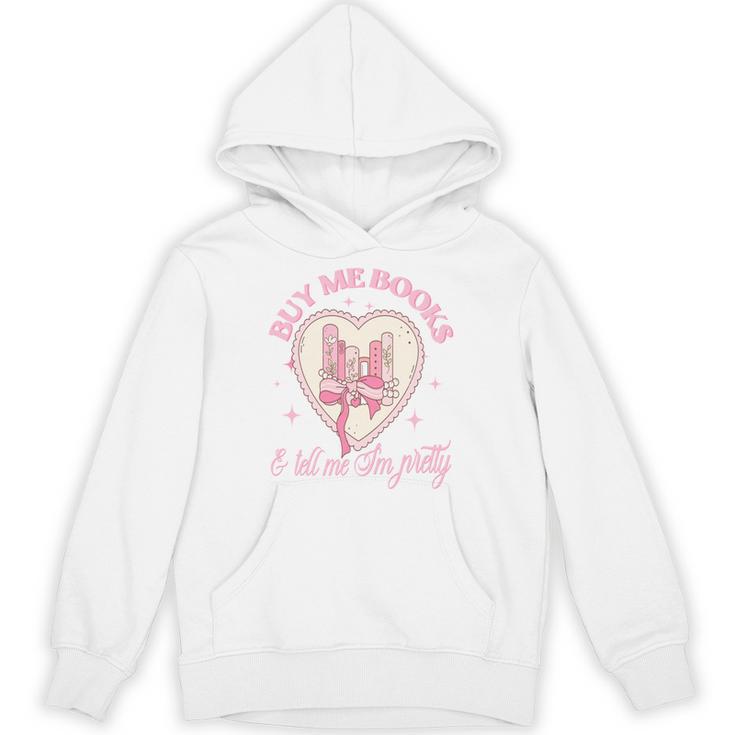 Buy Me Books And Tell Me I'm Pretty Coquette Book Lover Tee Unisex Hoodie