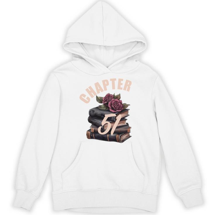 Chapter 51 51st Birthday Women Book Lovers Its My Birthday Unisex Hoodie