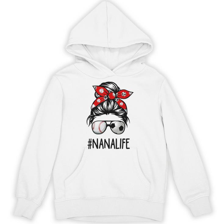 Classy Nana Life Soccer Messy Bun Baseball Mother's Day Unisex Hoodie