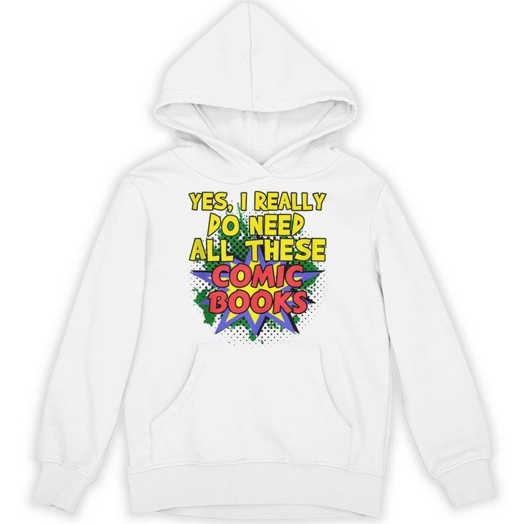 Comic Book Fan Reader I Need All These Comic Books Unisex Hoodie