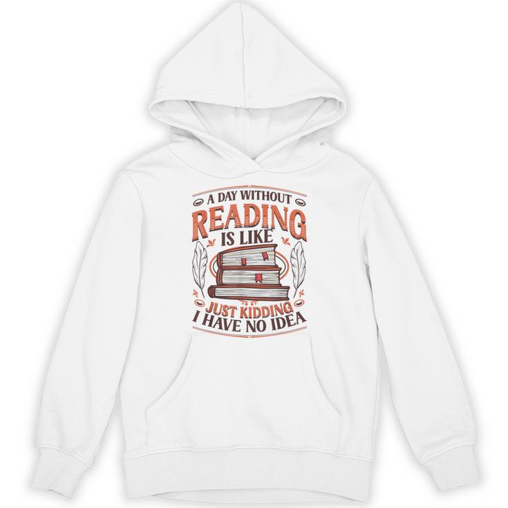 A Day Without Reading Book Nerd Librarian Unisex Hoodie