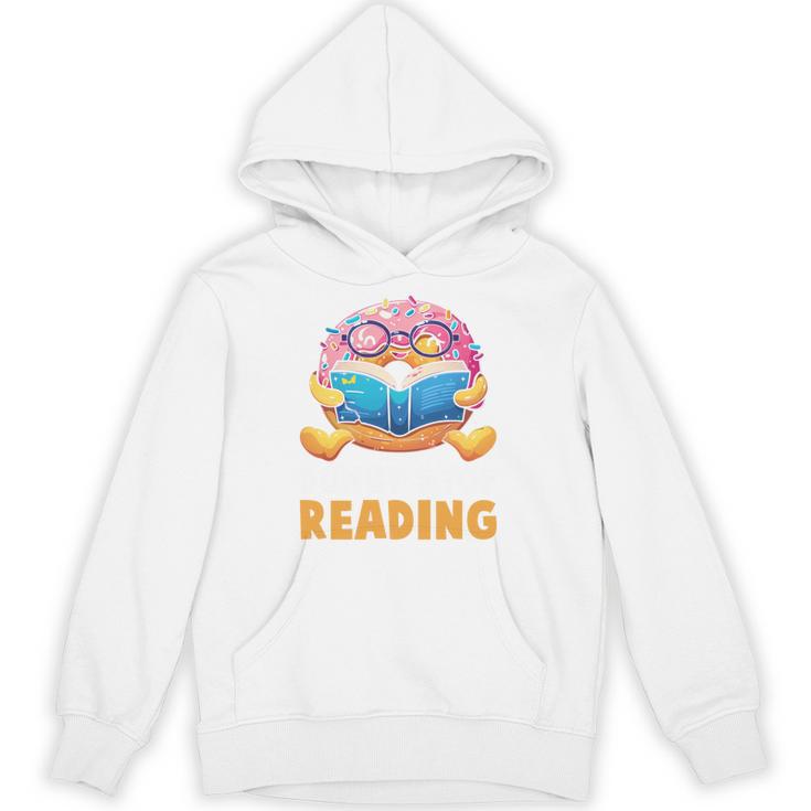 Donut Stop Reading Cute Book Reader Bookworm Donut Day Unisex Hoodie