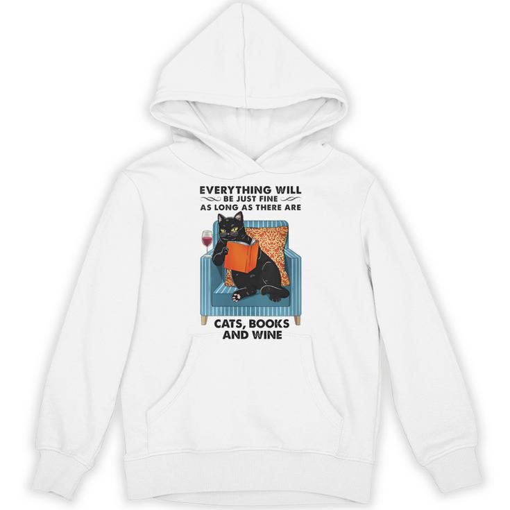 Everything Will Be Just Fine Cats Books And Wine Unisex Hoodie