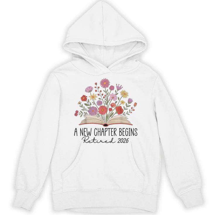 Floral Book A New Chapter Begins Retired 2026 Retirement Unisex Hoodie