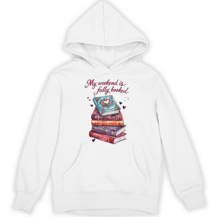 My Weekend Is Fully Booked Reading Quote Book Lover Humor Unisex Hoodie