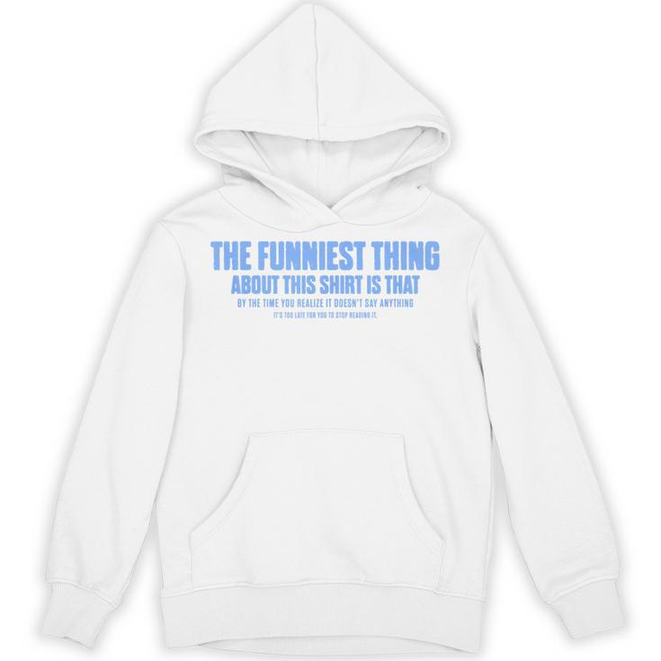 The Funniest Thing About This Sarcastic Stop Reading Unisex Hoodie