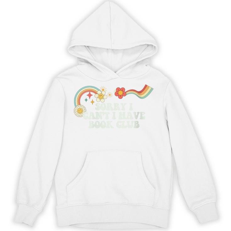 Groovy Sorry I Can't I Have Book Club For Women Men Unisex Hoodie