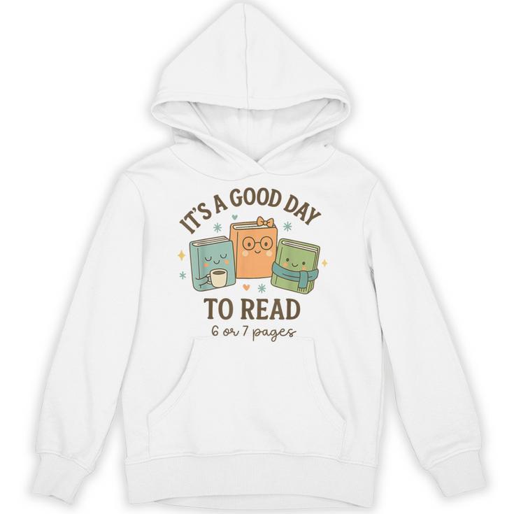 It’s A Good Day To Read 6 Or 7 Pages 67 Meme Book Unisex Hoodie