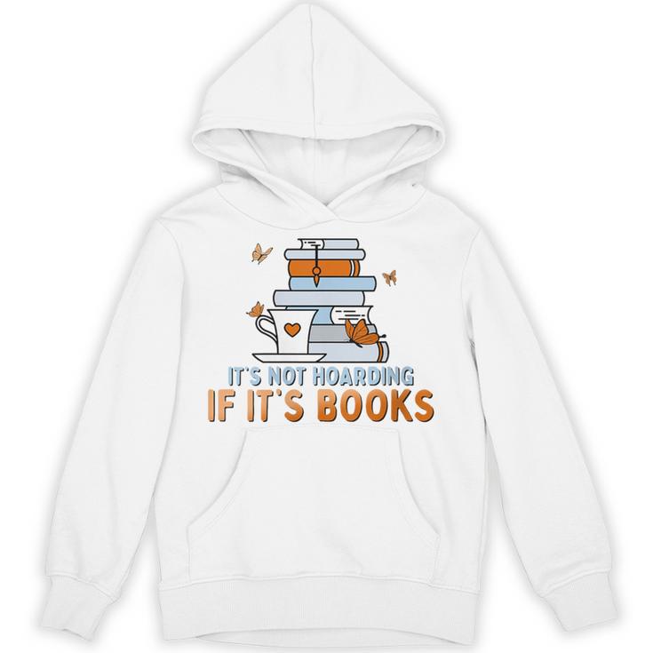 It's Not Hoarding If Its Books Book Lover Bookworm Unisex Hoodie