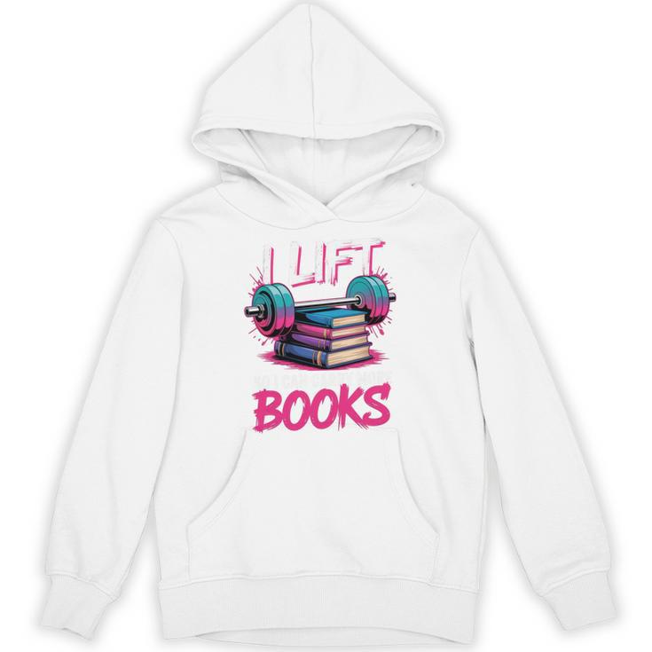 I Lift So I Can Carry More Books Reader Gym Book Lover Unisex Hoodie