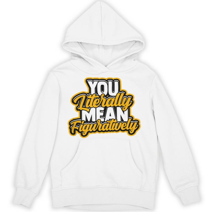 You Literally Mean Figuratively English Book Vocabulary Unisex Hoodie