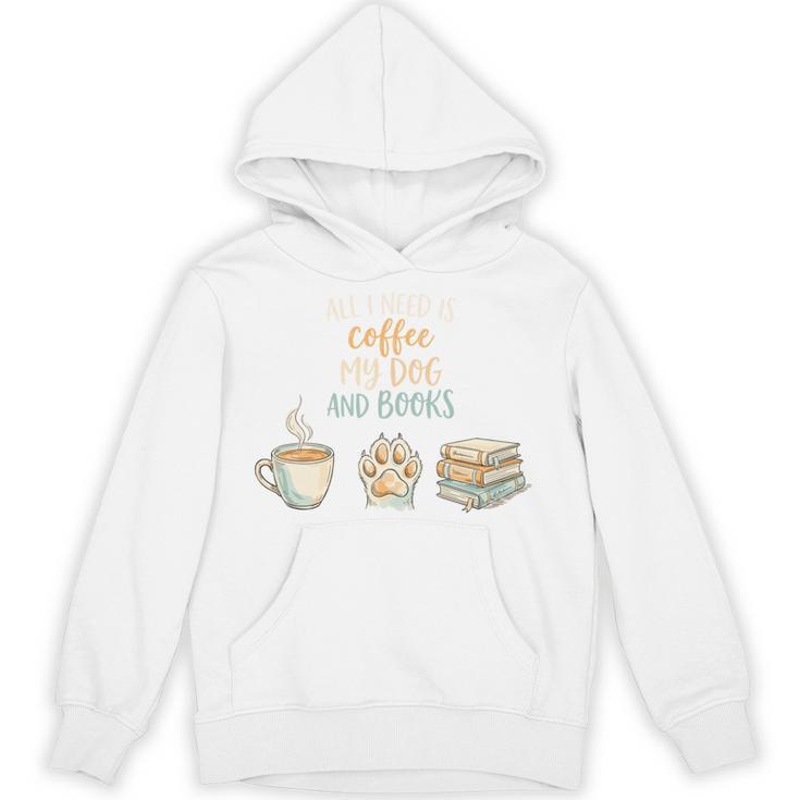 All I Need Is Coffee My Dog And Books Bookworm Dogs Unisex Hoodie