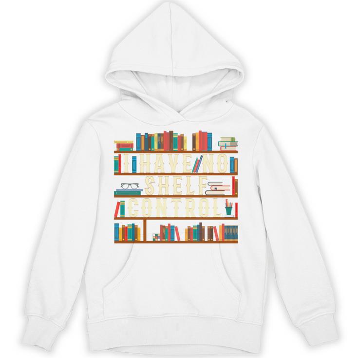 I Have No Shelf Control Book Lover Bookshelf Unisex Hoodie