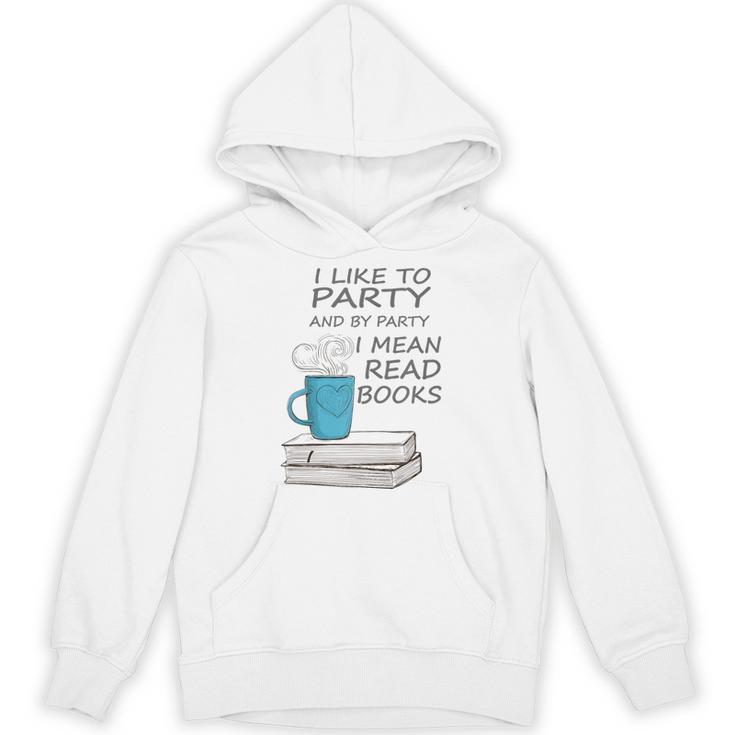 I Like To Party And By Party I Mean Read Books T-Shirt Unisex Hoodie
